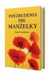 Povzbudenia pre MANŽELKY Povzbudenia pre MANŽELKY
