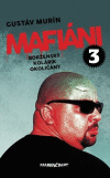 Mafiáni 3 - Borženský, Kolárik, Okoličány Mafiáni 3 - Borženský, Kolárik, Okoličány
