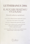 Lutheranus 2006 - K Augsburskému vyznání