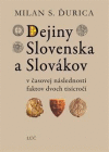 Dejiny Slovenska a Slovákov v časovej následnosti faktov dvoch tisícročí