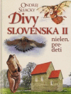 Divy Slovenska 2 nielen pre deti