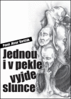 Jednou i v pekle vyjde slunce Jednou i v pekle vyjde slunce
