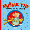 Myšiak Tip, nechce ísť do škôlky