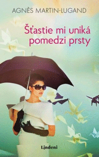 Šťastie mi uniká pomedzi prsty