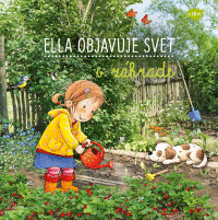 Detail Ella objavuje svet : V záhrade