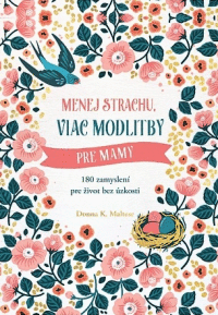 Menej strachu, viac modlitby pre mamy