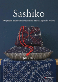 Sashiko-20 výrobků zhotovených technikou tradiční japonské výšivky