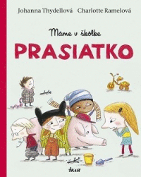 Detail Máme v škôlke prasiatko