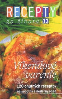 Detail Recepty zo života 13 - Víkendové varenie